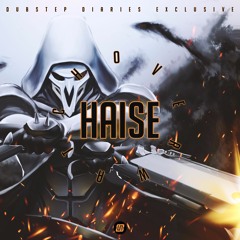 Haise - Overwatch [DUBSTEP DIARIES EXCLUSIVE]