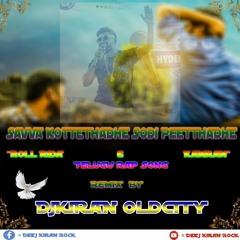 Savva Kottesthadhi ''Telugu Rap Song'' Remix By Djkiran ( Old City )...