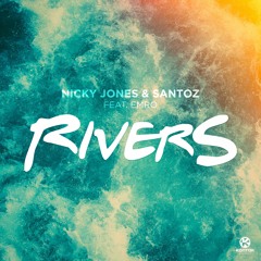 Nicky Jones & Santoz Feat. Emro - Rivers (Extended Edit)