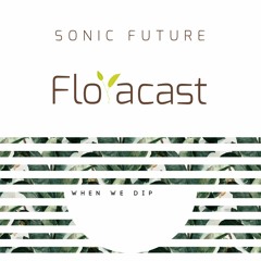 Floracast #2 - Sonic Future