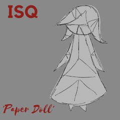 Paper Doll - ISQ