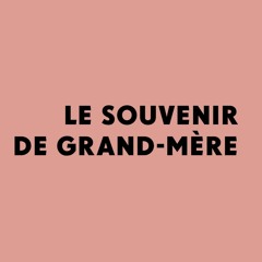 Le souvenir de grand-mère