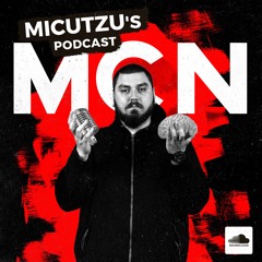 Micutzu's Podcast 25 - Asa, sa fie.