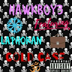 Hawkboy3 Ft  Laphoran - Cold Case