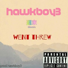 Hawkboy3 - Went Threw