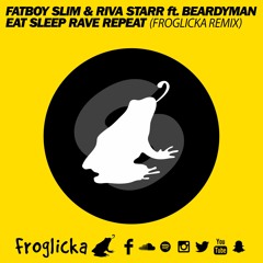 Eat, Sleep, Rave, Repeat (Froglicka Remix) **FREE DOWNLOAD**