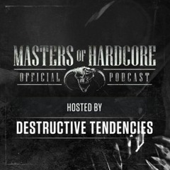 Official Masters of Hardcore Podcast E144 by Destructive Tendencies