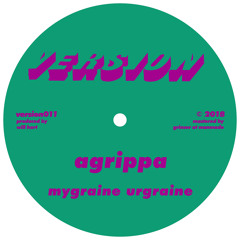 Agrippa - Mygraine Urgraine VERSION 011A (clip)