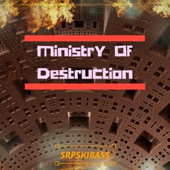 Ministry Of Destruction (Original Mix)[Buy Button=Free Download)OUT ON SPOTIFY