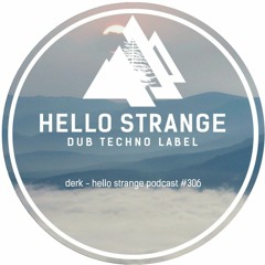 derk - hello strange podcast #306