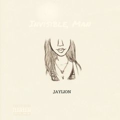 Invisible, Man [PROD. JadonConverse]