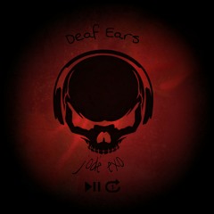 DEAF EARS