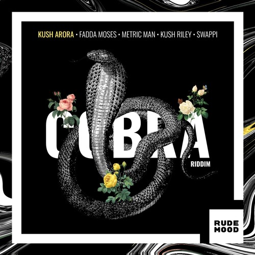 Kush Arora - Cobra Riddim