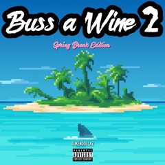 BUSS A WHINE 2 - SPRING BREAK EDITION