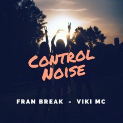 Fran Break @ Control Noise