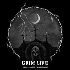 GRIM LIFE (feat. Horus The Astroneer)