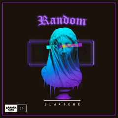 Blaxtork - Ramdon (Original Mix)
