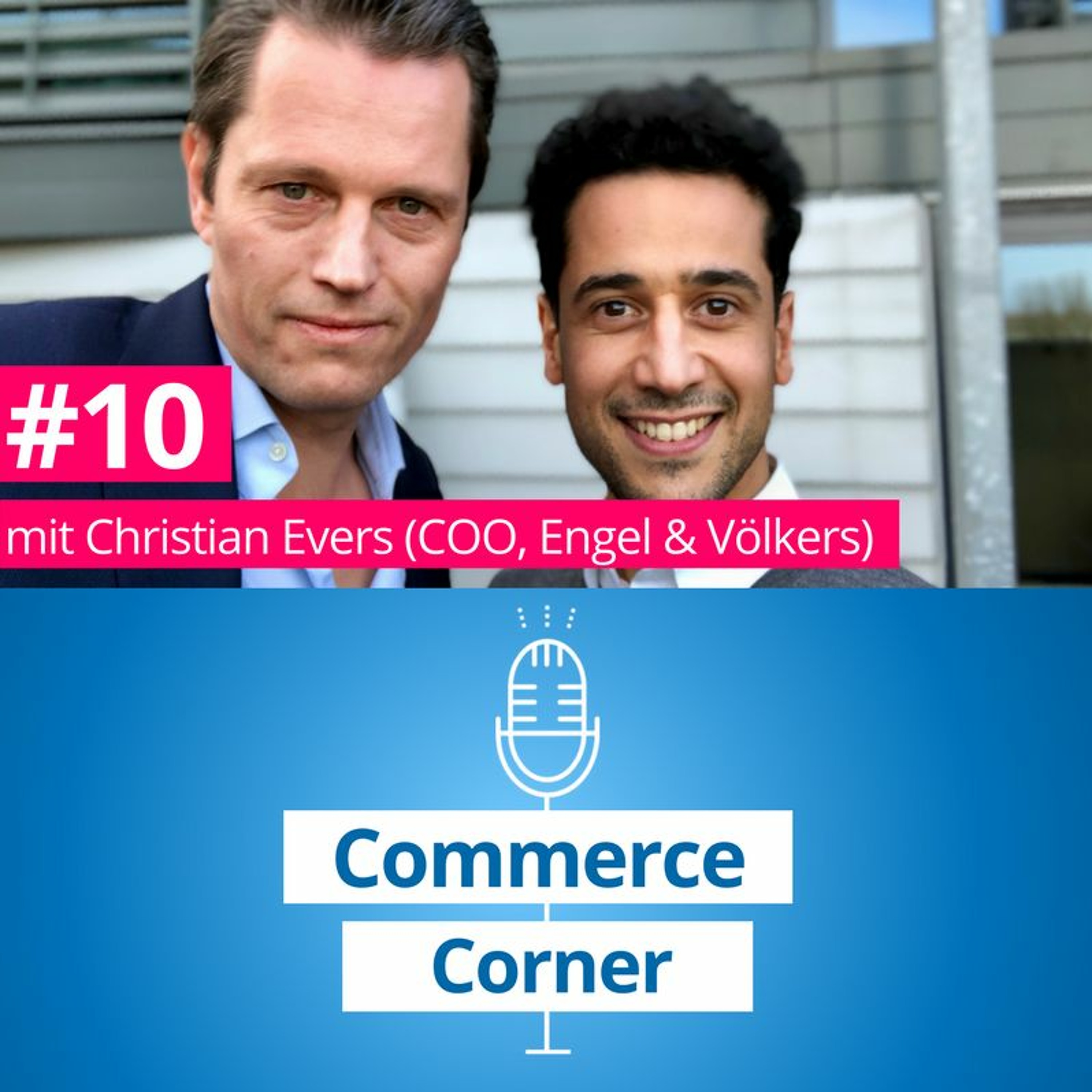 Commerce Corner #10 with Christian Evers (COO Engel & Völkers)