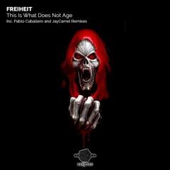 2018  Freiheit - This Is What Does Not Age (Pablo Caballero Remix).127
