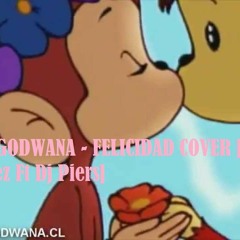 100 - GODWANA - FELICIDAD COVER [ Dj Ricardo Alvarez Ft Dj Piers]
