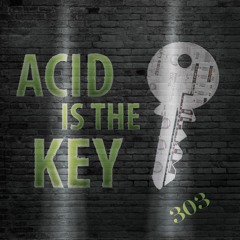 Acid Is The Key