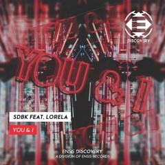 SDBK Feat. Lorela - You & I (OUT NOW)