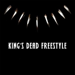King's Dead Freestyle