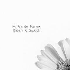 Mi gente remix Sickick x Shash