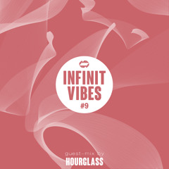 INFINIT Vibes #9 - Hourglass