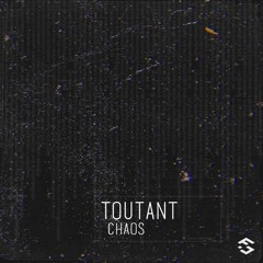 Toutant - Chaos [Fatstep Release]