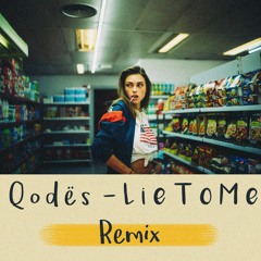 Q o d ë s - L i e T o M e (R e m i x)