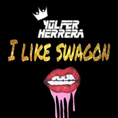 I Like Swagon - Hever Jara - Deflef   -Yolfer Herrera Edit FREE DOWNLOAD