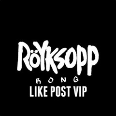 Röyksopp-Rong (Like Post VIP)