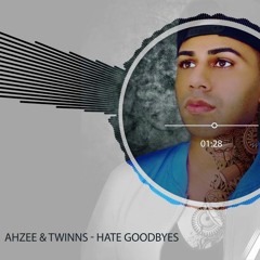 Ahzee & Twinns - Hate Goodbyes (Dj Saleh Radio Edit) (2018)