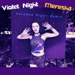 Meresha - Violet Night (Caedmon Rigby Remix)