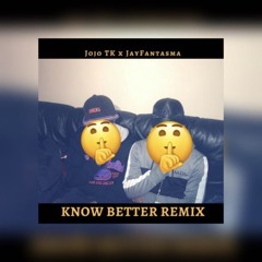 JoJo Hvmble x Jay Fantasma - Know Better Remix