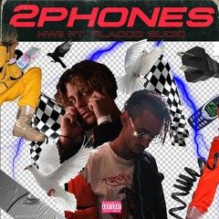 2 Phones ; HWII Ft. FLACCOSUCIO (Prod NASOK)