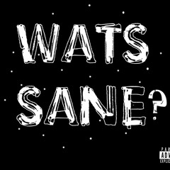 WATS SANE? Prod. by LH