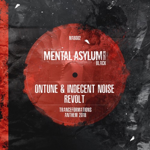 OnTune & Indecent Noise - Revolt (Tranceformations 2018 Anthem) [Mental Asylum Black]