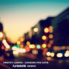 Pretty Lights - Looking For Love (FunkStatik Remix)