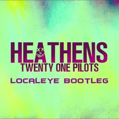 Twenty One Pilots - Heathens (LocalEye/FREQY Remix)