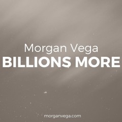Billions More