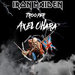 Airon Maiden - The Trooper (Axel Ohara Remix)
