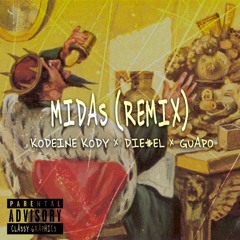 MIDAS (REMIX) ft. Die$el x Guapo