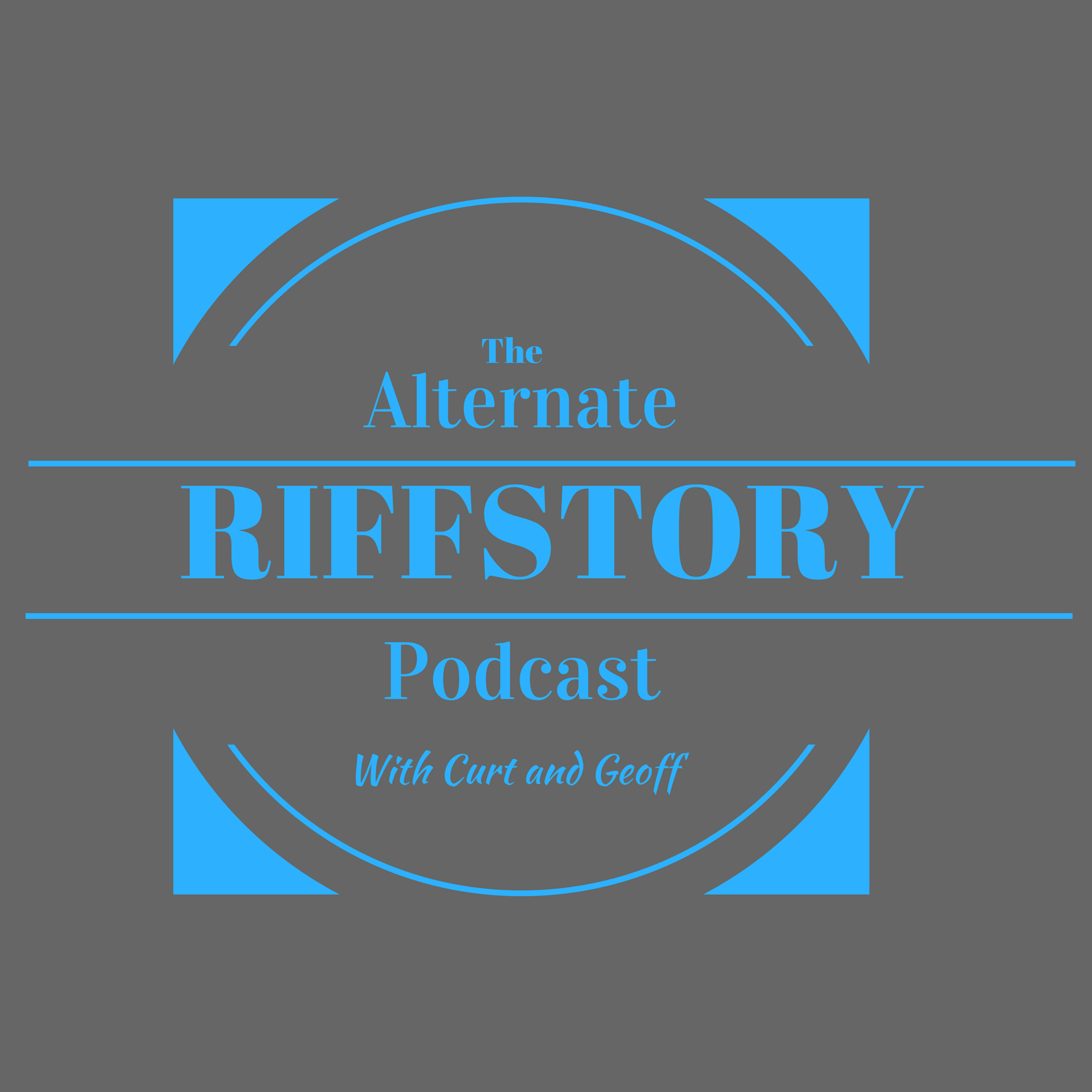 The Alternate Riffstory Podcast
