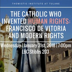 The Catholic Who Invented Human Rights: Francisco de Vitoria and Human Rights | Dr. Joseph Capizzi