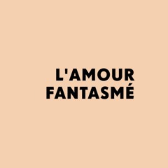 L'amour fantasmé
