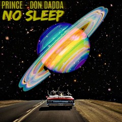 Prince x Don dadda - NO SLEEP