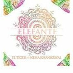 LiZEN X El Tigre X Neha Khankriyal - Elefante (Remix)/FREE DOWNLOAD/