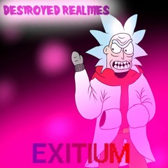 (Destroyed Realities) Exitium (Cover I guess) (Contest Entry)